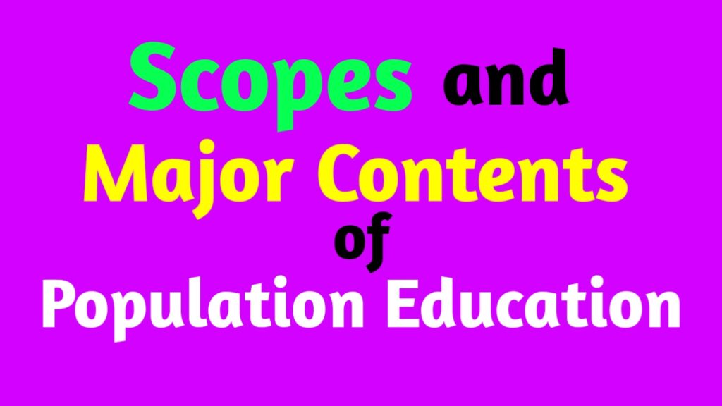 Scopes and Major Content Areas of Population Education